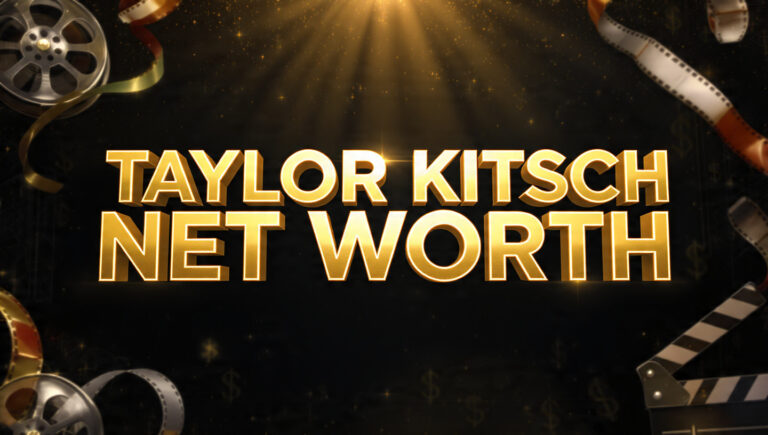 taylor kitsch net worth